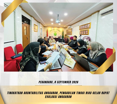 Tingkatkan Akuntabilitas Anggaran, Pengadilan Tinggi Riau Gelar Rapat Evaluasi Anggaran
